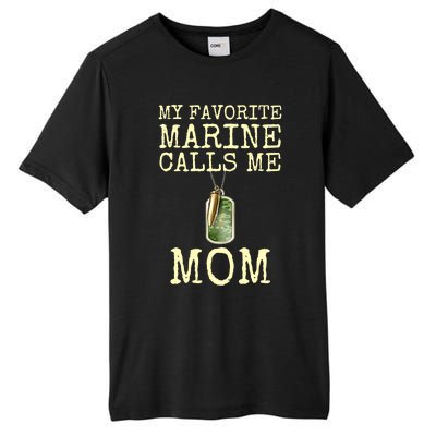 My Favorite Marine Calls Me Mom Cool Gift Tall Fusion ChromaSoft Performance T-Shirt