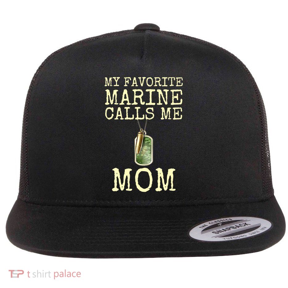 My Favorite Marine Calls Me Mom Cool Gift Flat Bill Trucker Hat