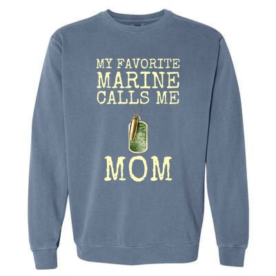 My Favorite Marine Calls Me Mom Cool Gift Garment-Dyed Sweatshirt