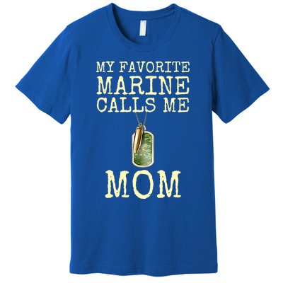 My Favorite Marine Calls Me Mom Cool Gift Premium T-Shirt