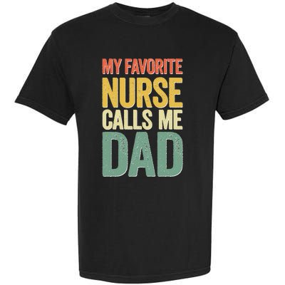 My Favorite Nurse Calls Me Dad Father's Day Garment-Dyed Heavyweight T-Shirt