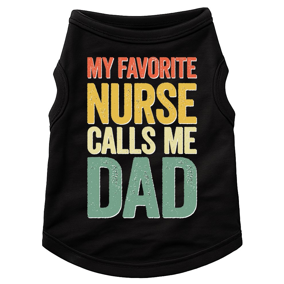 My Favorite Nurse Calls Me Dad Father's Day Doggie Tank
