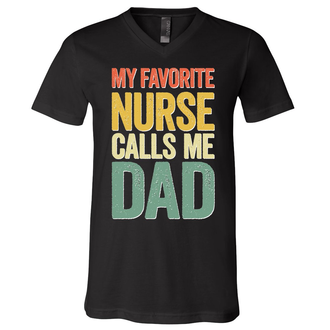 My Favorite Nurse Calls Me Dad Father's Day V-Neck T-Shirt