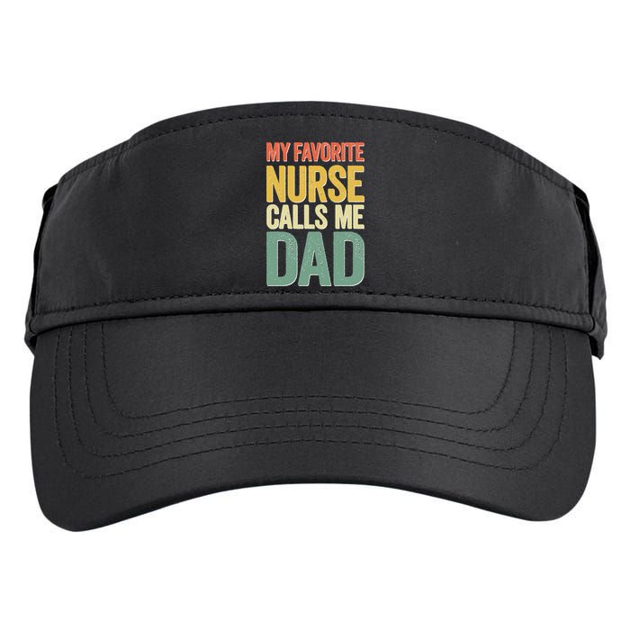 My Favorite Nurse Calls Me Dad Father's Day Adult Drive Performance Visor