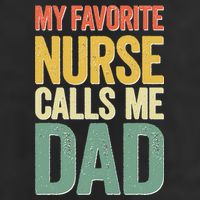 My Favorite Nurse Calls Me Dad Father's Day Adult Drive Performance Visor
