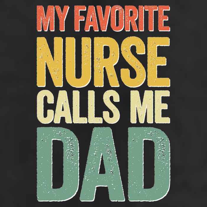 My Favorite Nurse Calls Me Dad Father's Day Adult Drive Performance Visor