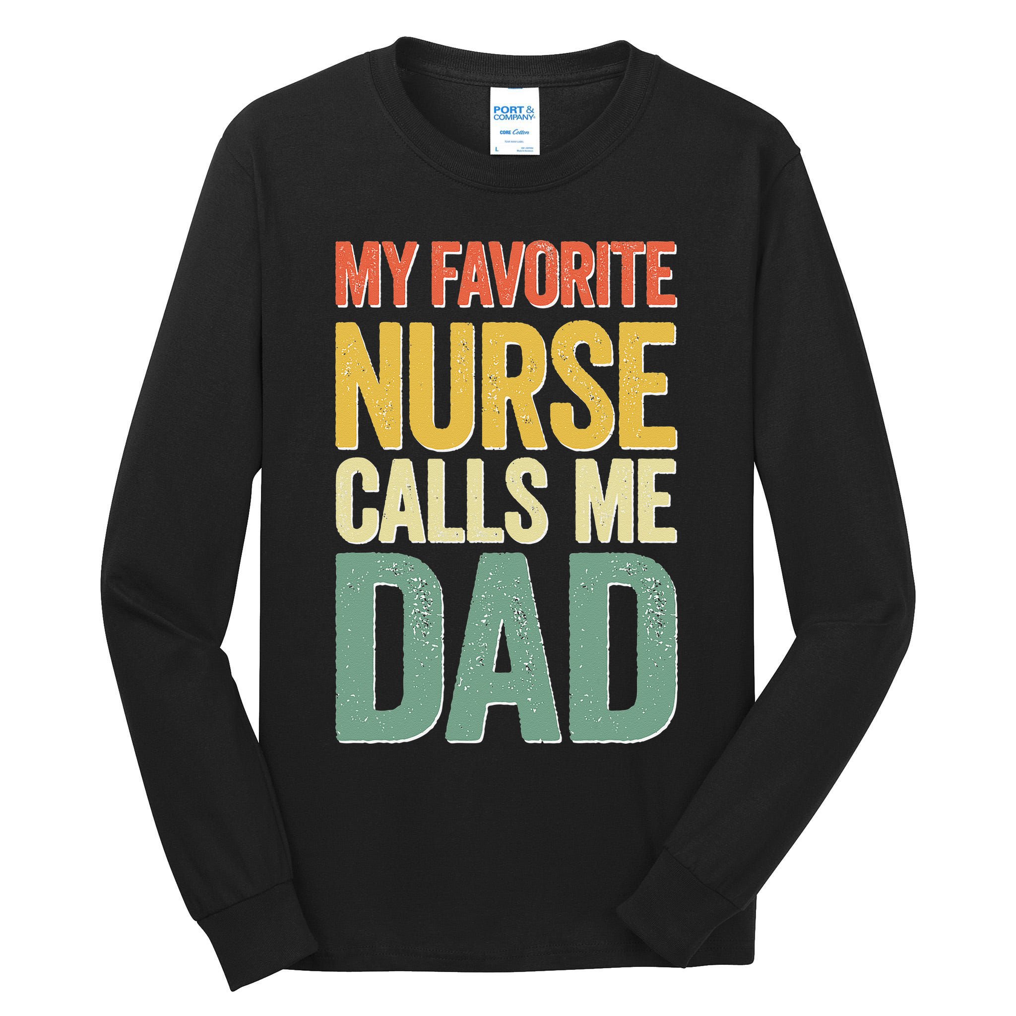 My Favorite Nurse Calls Me Dad Father's Day Tall Long Sleeve T-Shirt