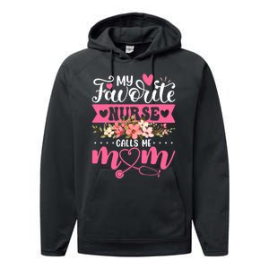 My Favorite Nurse Calls Me Mom Flowers Funny Mother's Day Performance Fleece Hoodie