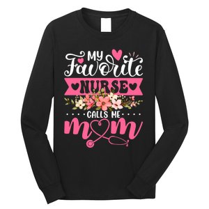 My Favorite Nurse Calls Me Mom Flowers Funny Mother's Day Long Sleeve Shirt