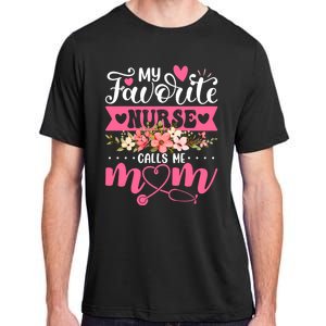 My Favorite Nurse Calls Me Mom Flowers Funny Mother's Day Adult ChromaSoft Performance T-Shirt