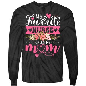 My Favorite Nurse Calls Me Mom Flowers Funny Mother's Day Tie-Dye Long Sleeve Shirt