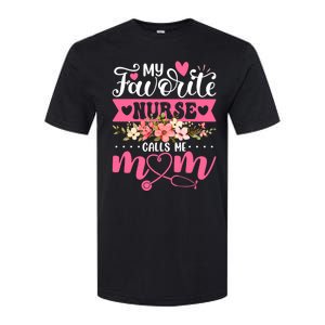 My Favorite Nurse Calls Me Mom Flowers Funny Mother's Day Softstyle CVC T-Shirt