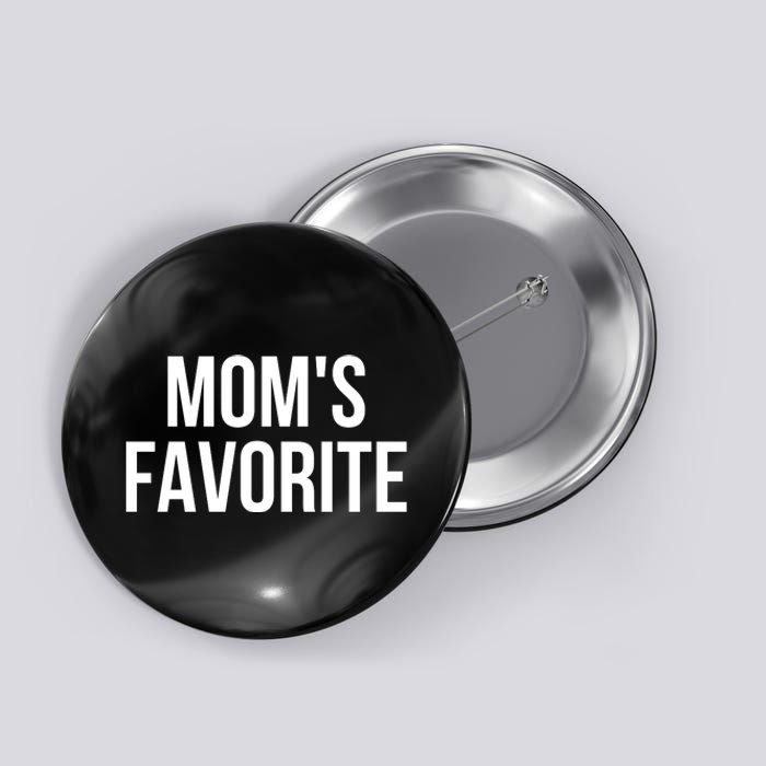 Moms Favorite Not Moms Favorite Button