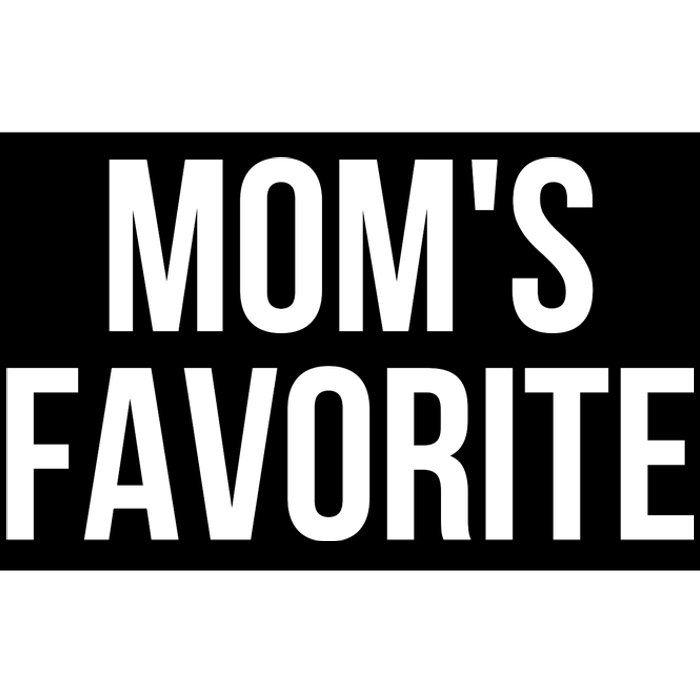 Moms Favorite Not Moms Favorite Bumper Sticker