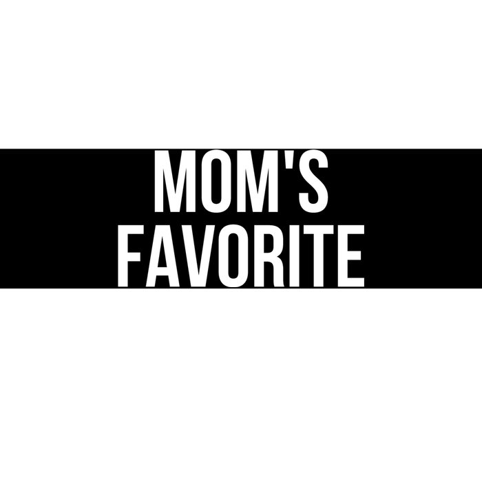 Moms Favorite Not Moms Favorite Bumper Sticker