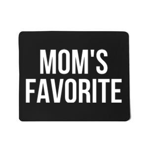 Moms Favorite Not Moms Favorite Mousepad