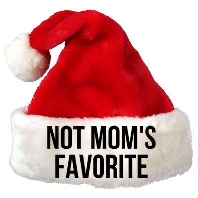 Moms Favorite Not Moms Favorite Premium Christmas Santa Hat