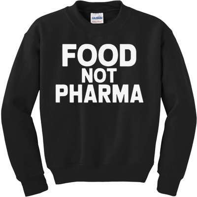 Minimalistic Food Not Pharma Kids Sweatshirt