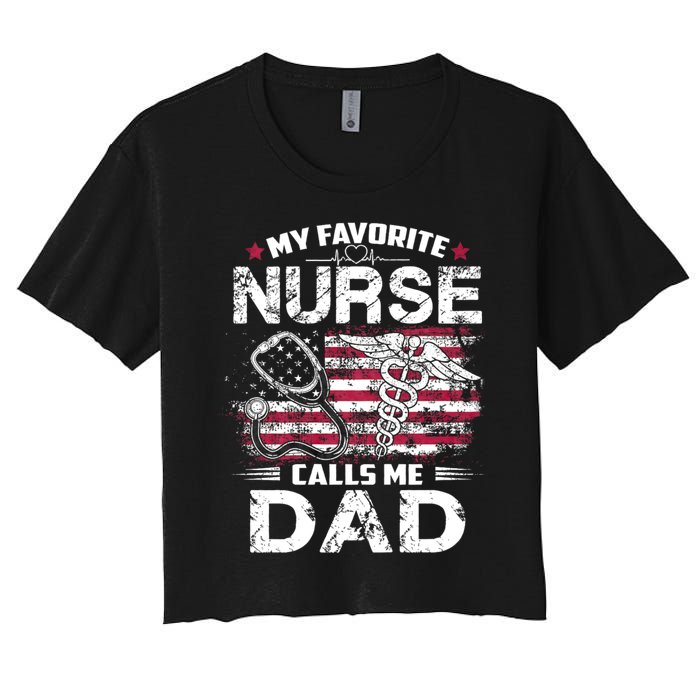 My Favorite Nurse Calls Me Dad Fathers Day Gifts Papa Women's Crop Top Tee