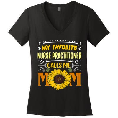 My Favorite Nurse Practitioner Calls Me Mom Mothers Day Women's V-Neck T-Shirt