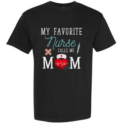 My Favorite Nurse Calls Me Mom Stethoscope Mother Nurse Garment-Dyed Heavyweight T-Shirt