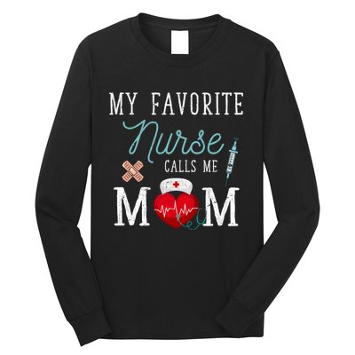 My Favorite Nurse Calls Me Mom Stethoscope Mother Nurse Long Sleeve Shirt