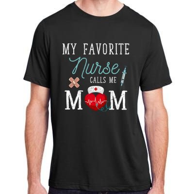 My Favorite Nurse Calls Me Mom Stethoscope Mother Nurse Adult ChromaSoft Performance T-Shirt