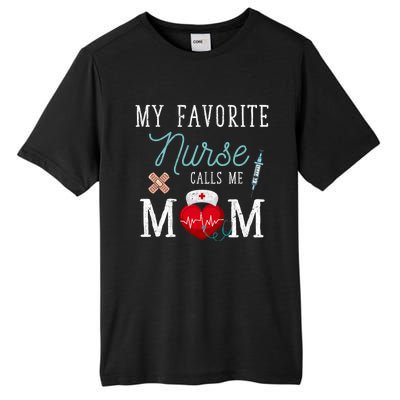 My Favorite Nurse Calls Me Mom Stethoscope Mother Nurse Tall Fusion ChromaSoft Performance T-Shirt