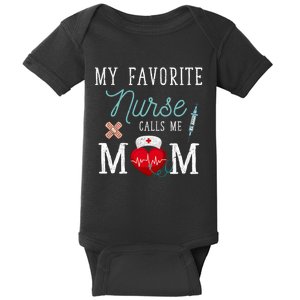 My Favorite Nurse Calls Me Mom Stethoscope Mother Nurse Baby Bodysuit