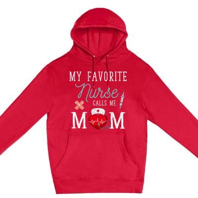 My Favorite Nurse Calls Me Mom Stethoscope Mother Nurse Premium Pullover Hoodie