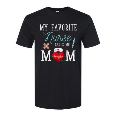 My Favorite Nurse Calls Me Mom Stethoscope Mother Nurse Softstyle® CVC T-Shirt