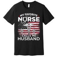 My Favorite Nurse Calls Me Husband Usa Flag Husband Premium T-Shirt