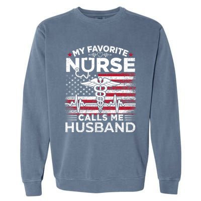 My Favorite Nurse Calls Me Husband Usa Flag Husband Garment-Dyed Sweatshirt