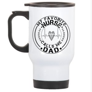 My Favorite Nurse Calls Me Dad Stainless Steel Travel Mug