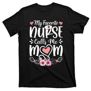 My Favorite Nurse Calls Me Mom Nursing Mom Mother Day Floral T-Shirt