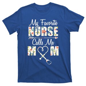 My Favorite Nurse Calls Me Mom Funny Nurse Mother Gift T-Shirt