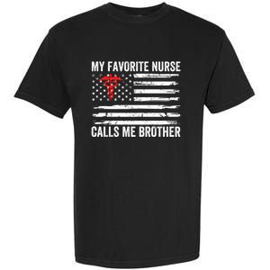 My Favorite Nurse Calls Me Brother American Flag Nurse Sis Gift Garment-Dyed Heavyweight T-Shirt