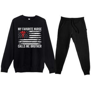 My Favorite Nurse Calls Me Brother American Flag Nurse Sis Gift Premium Crewneck Sweatsuit Set