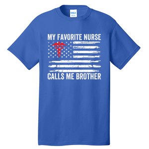 My Favorite Nurse Calls Me Brother American Flag Nurse Sis Gift Tall T-Shirt