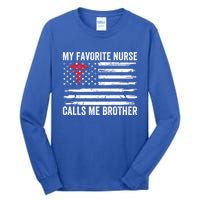 My Favorite Nurse Calls Me Brother American Flag Nurse Sis Gift Tall Long Sleeve T-Shirt