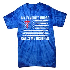 My Favorite Nurse Calls Me Brother American Flag Nurse Sis Gift Tie-Dye T-Shirt