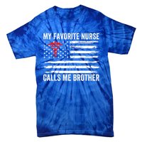 My Favorite Nurse Calls Me Brother American Flag Nurse Sis Gift Tie-Dye T-Shirt