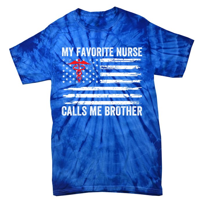 My Favorite Nurse Calls Me Brother American Flag Nurse Sis Gift Tie-Dye T-Shirt