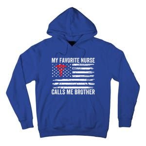 My Favorite Nurse Calls Me Brother American Flag Nurse Sis Gift Tall Hoodie