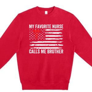 My Favorite Nurse Calls Me Brother American Flag Nurse Sis Gift Premium Crewneck Sweatshirt