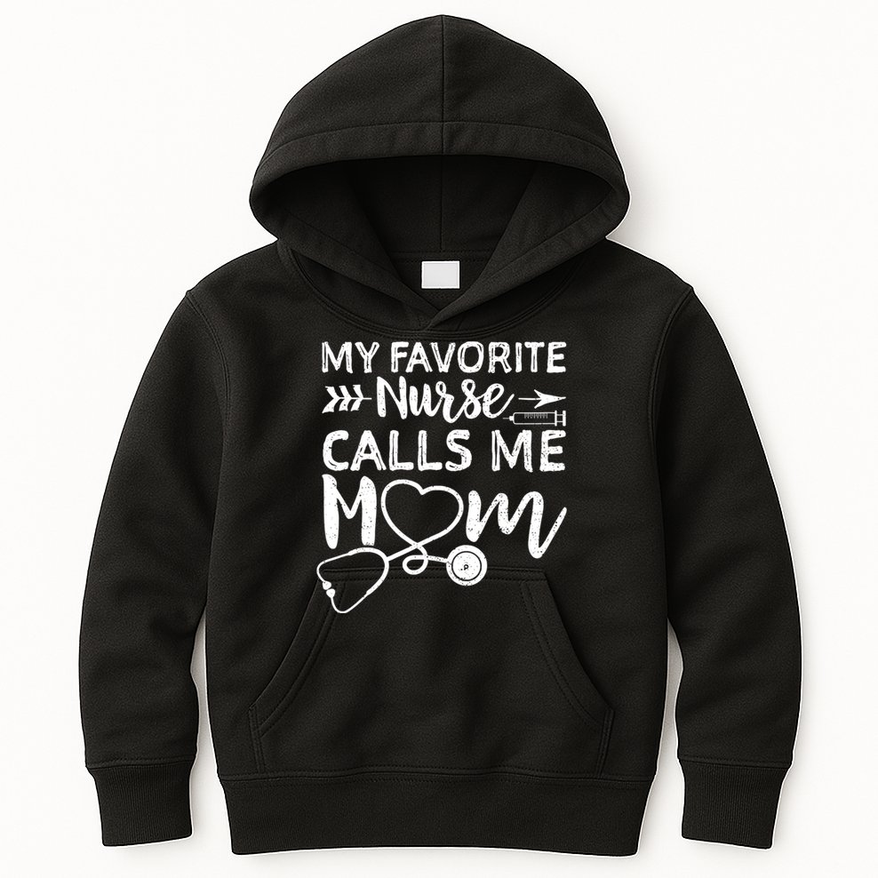 My Favorite Nurse Calls Me Mom Nursing Nurse Life Kids Hoodie