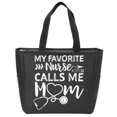 My Favorite Nurse Calls Me Mom Nursing Nurse Life Zip Tote Bag