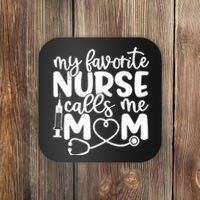 My Favorite Nurse Calls Me Mom Coaster