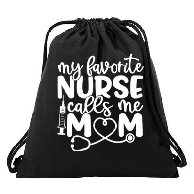 My Favorite Nurse Calls Me Mom Drawstring Bag