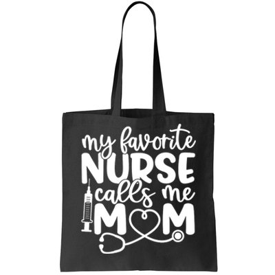 My Favorite Nurse Calls Me Mom Tote Bag